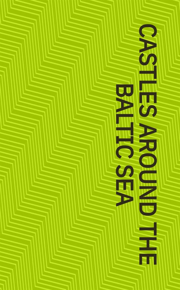 Castles around the Baltic Sea : a guidebook = Замки вокруг Балтийского моря