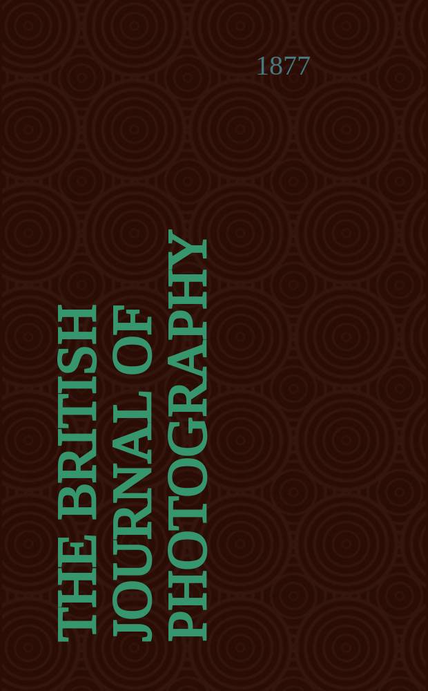 The British journal of photography : the recognised organ of professional and amateur photographers published weekly. Vol. 24, № 870