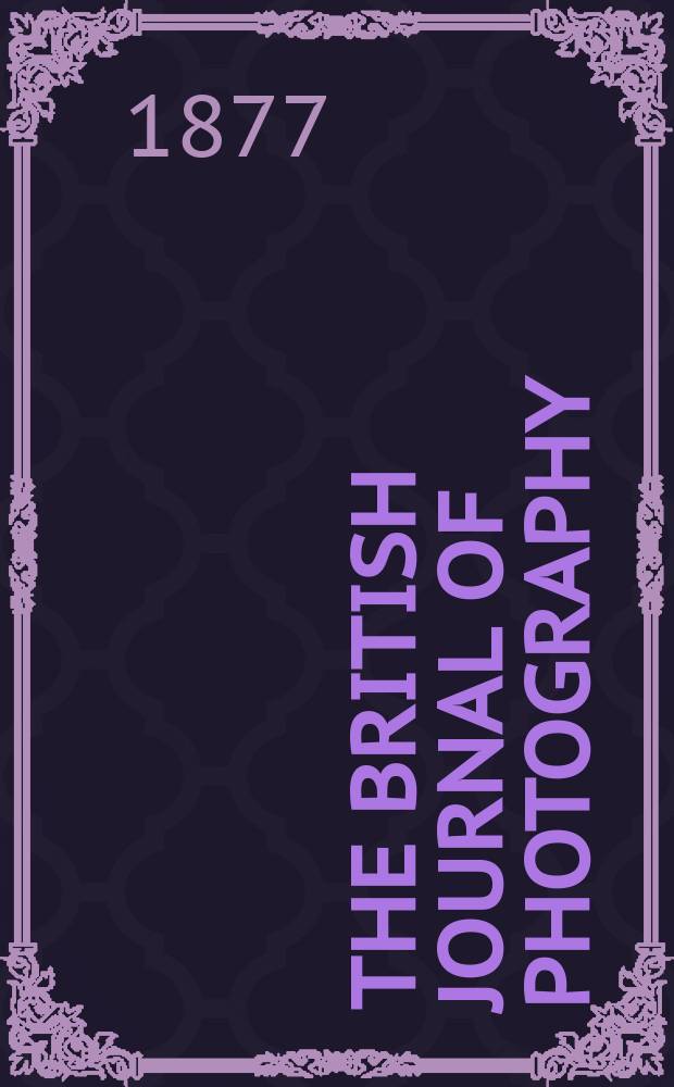 The British journal of photography : the recognised organ of professional and amateur photographers published weekly. Vol. 24, № 875
