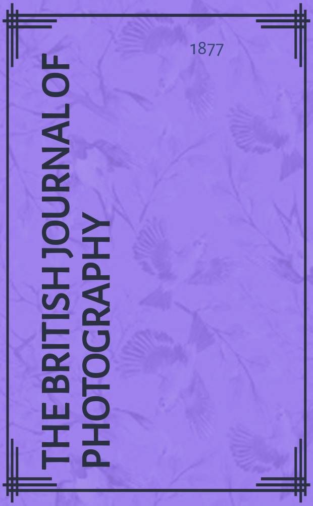 The British journal of photography : the recognised organ of professional and amateur photographers published weekly. Vol. 24, № 891
