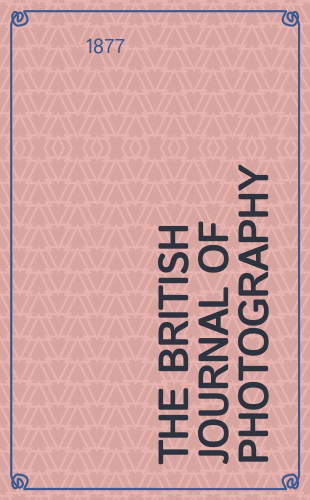 The British journal of photography : the recognised organ of professional and amateur photographers published weekly. Vol. 24, № 896
