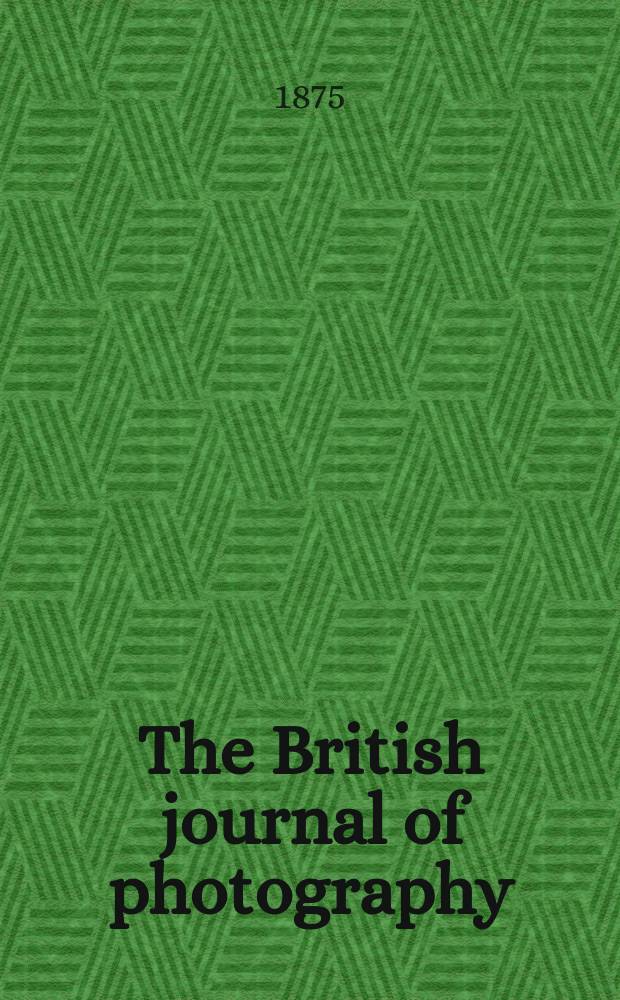 The British journal of photography : the recognised organ of professional and amateur photographers published weekly. Vol. 22, № 816