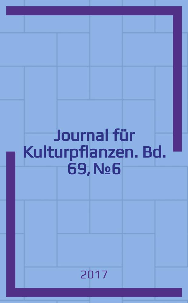 Journal für Kulturpflanzen. Bd. 69, № 6