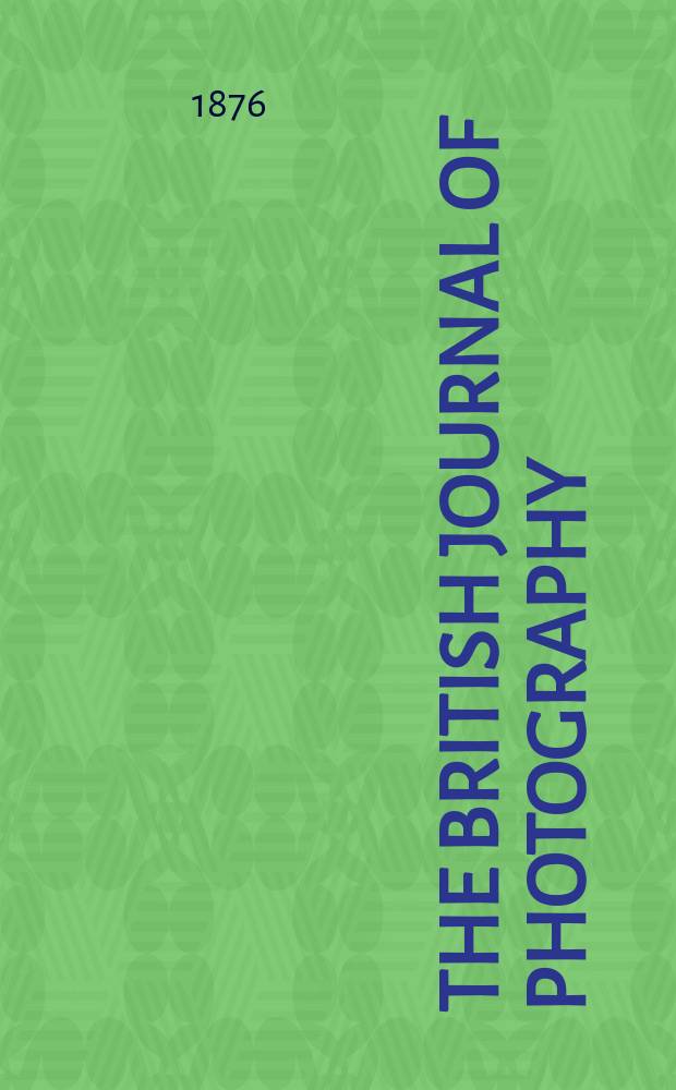 The British journal of photography : the recognised organ of professional and amateur photographers published weekly. Vol. 23, № 818
