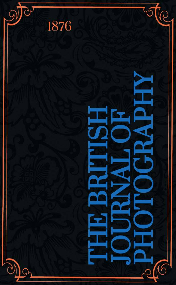 The British journal of photography : the recognised organ of professional and amateur photographers published weekly. Vol. 23, № 832