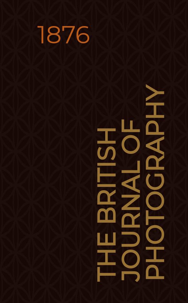 The British journal of photography : the recognised organ of professional and amateur photographers published weekly. Vol. 23, № 838