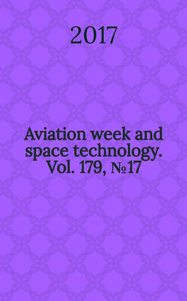 Aviation week and space technology. Vol. 179, № 17
