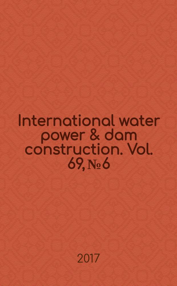 International water power & dam construction. Vol. 69, № 6