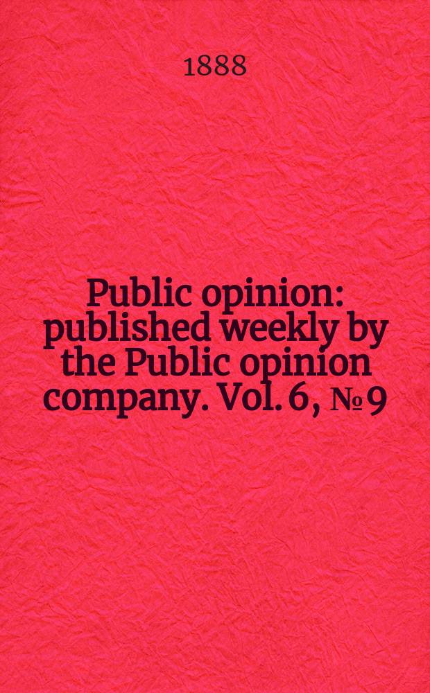 Public opinion : published weekly by the Public opinion company. Vol. 6, № 9 (139)