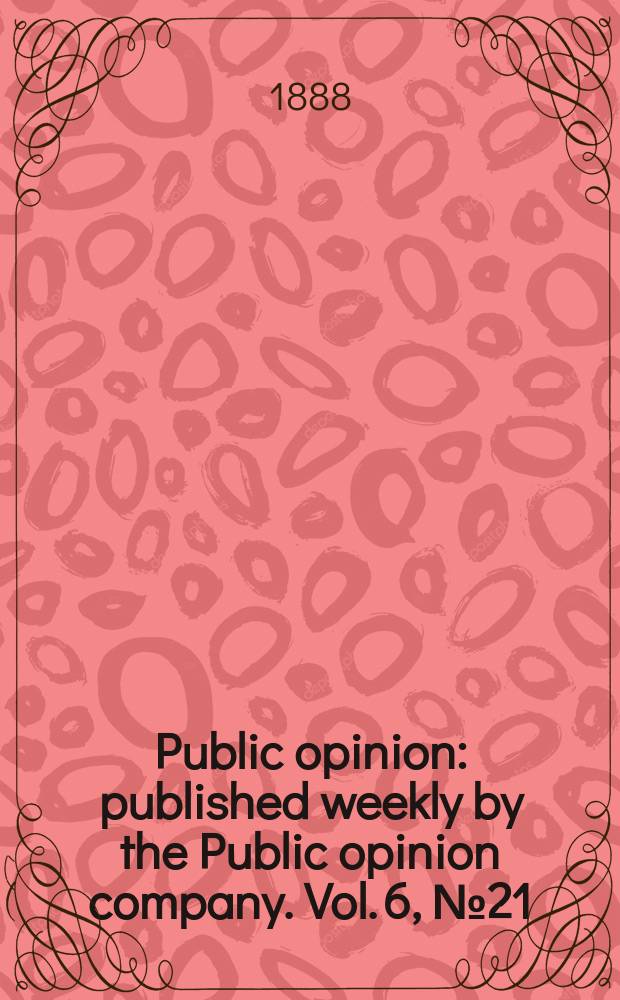 Public opinion : published weekly by the Public opinion company. Vol. 6, № 21 (151)