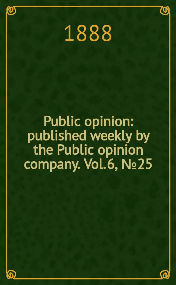 Public opinion : published weekly by the Public opinion company. Vol. 6, № 25 (155)