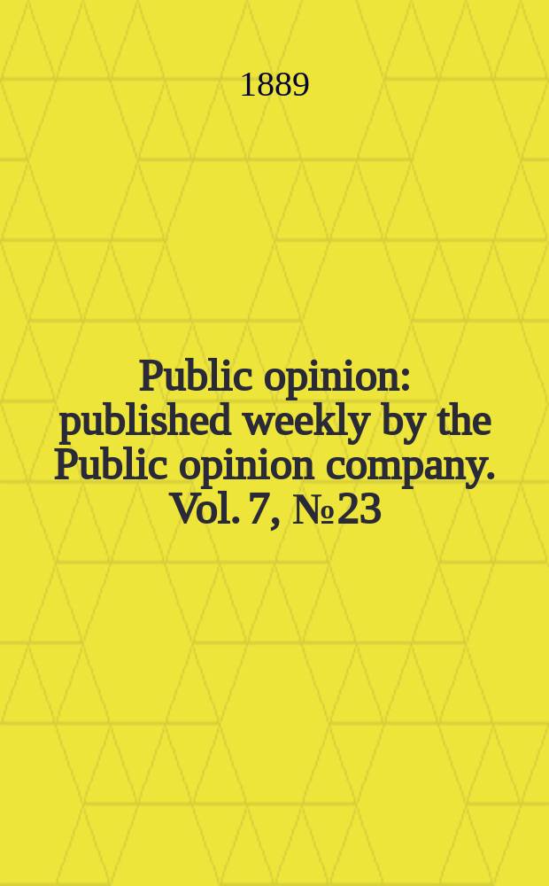 Public opinion : published weekly by the Public opinion company. Vol. 7, № 23 (179)