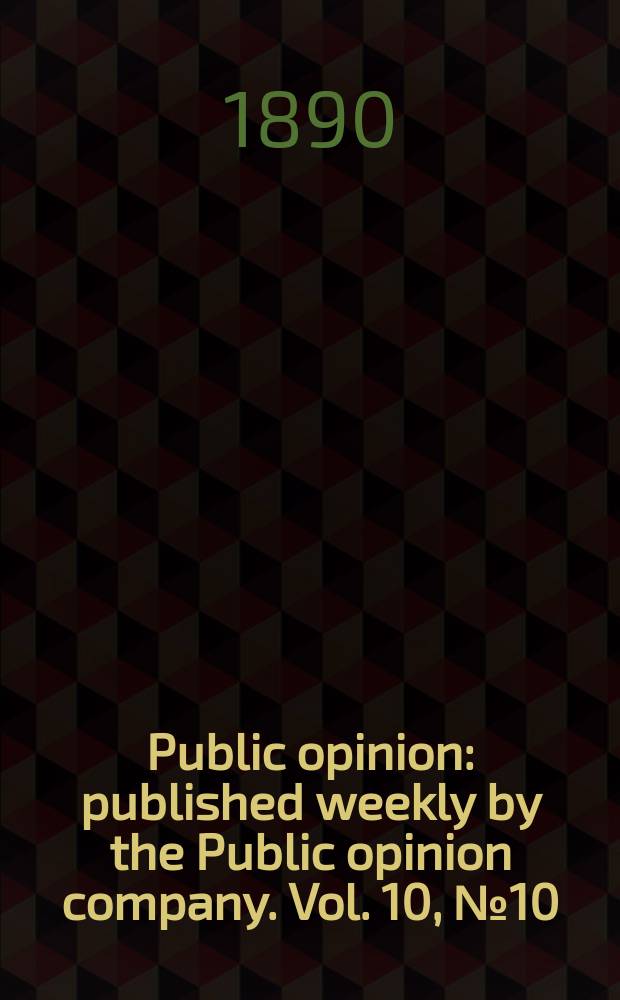 Public opinion : published weekly by the Public opinion company. Vol. 10, № 10 (244)