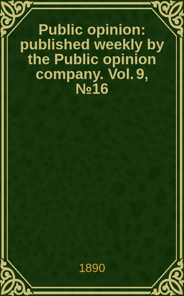 Public opinion : published weekly by the Public opinion company. Vol. 9, № 16 (224)