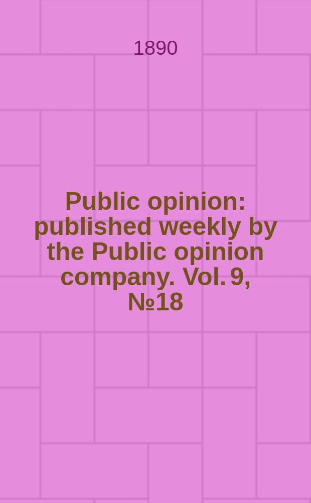 Public opinion : published weekly by the Public opinion company. Vol. 9, № 18 (226)