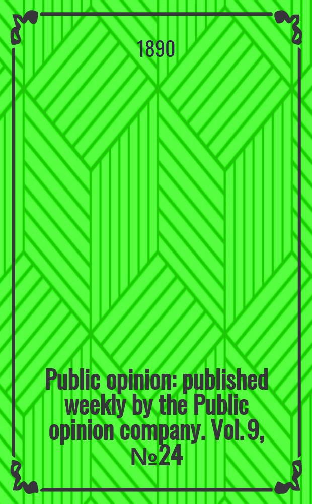 Public opinion : published weekly by the Public opinion company. Vol. 9, № 24 (232)