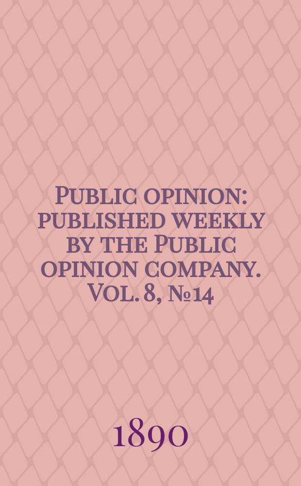 Public opinion : published weekly by the Public opinion company. Vol. 8, № 14 (196)