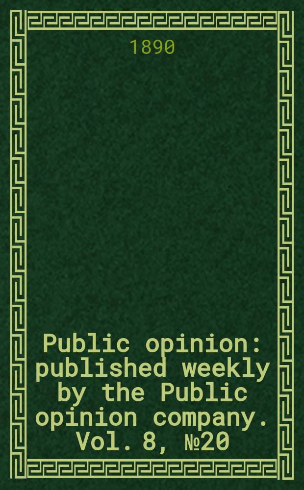 Public opinion : published weekly by the Public opinion company. Vol. 8, № 20 (202)