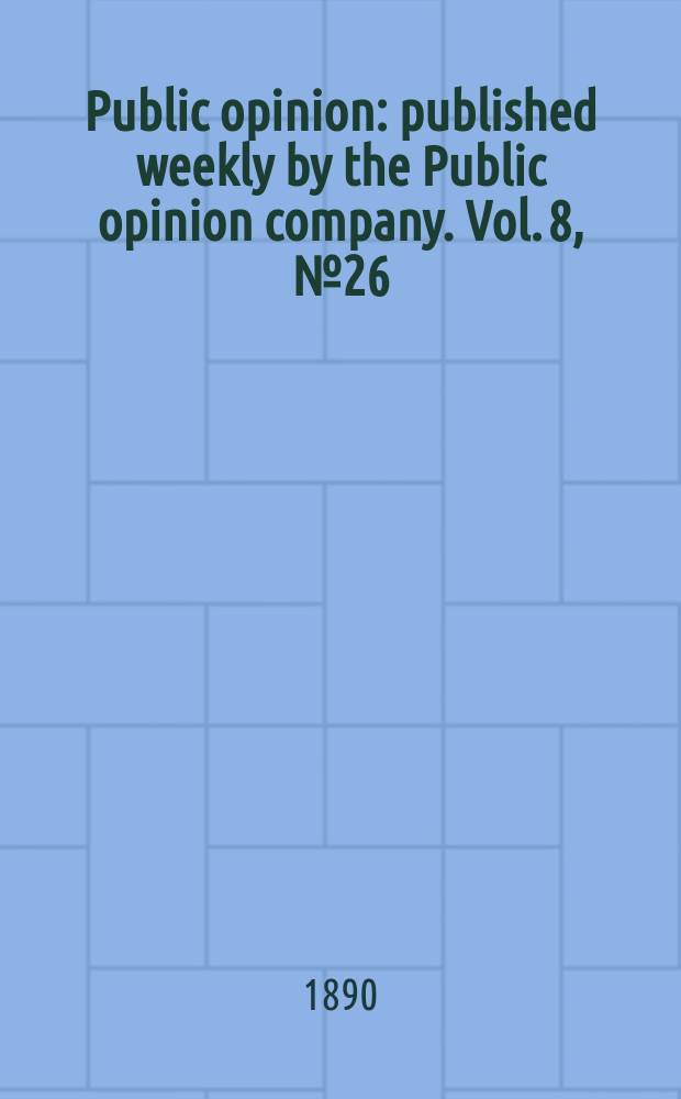 Public opinion : published weekly by the Public opinion company. Vol. 8, № 26 (208)