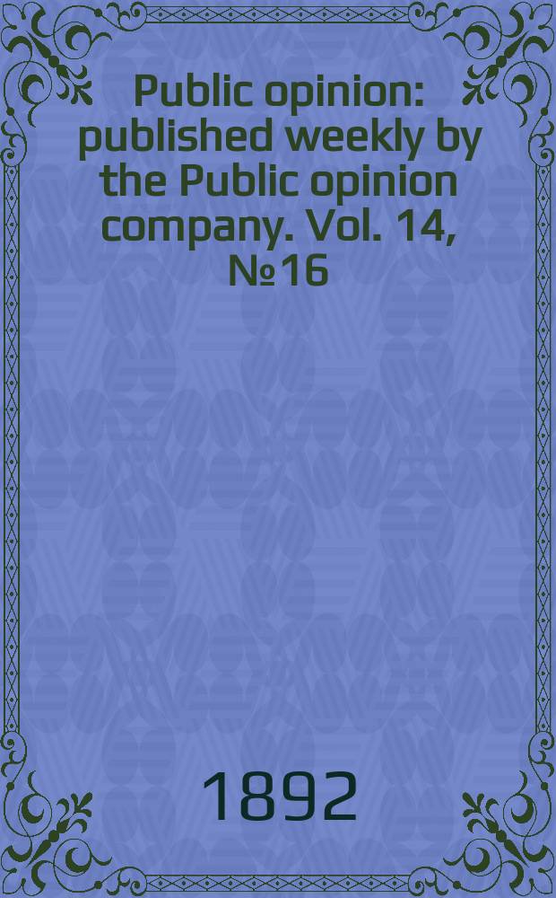 Public opinion : published weekly by the Public opinion company. Vol. 14, № 16 (354)