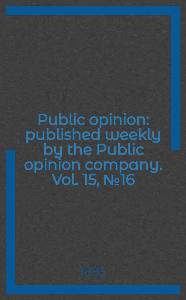 Public opinion : published weekly by the Public opinion company. Vol. 15, № 16 (380)