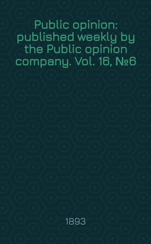 Public opinion : published weekly by the Public opinion company. Vol. 16, № 6 (396)