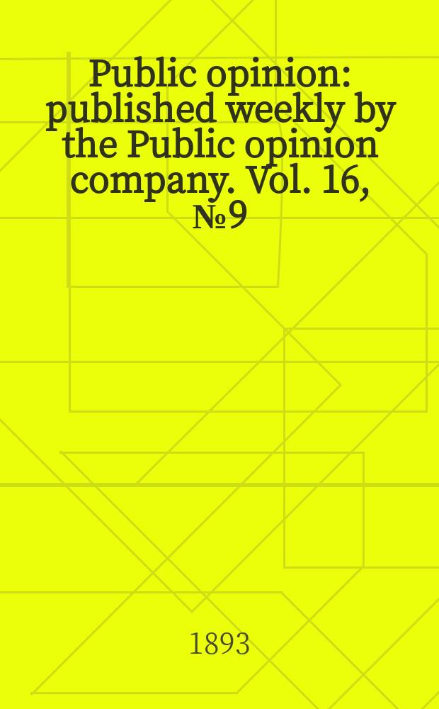 Public opinion : published weekly by the Public opinion company. Vol. 16, № 9 (399)