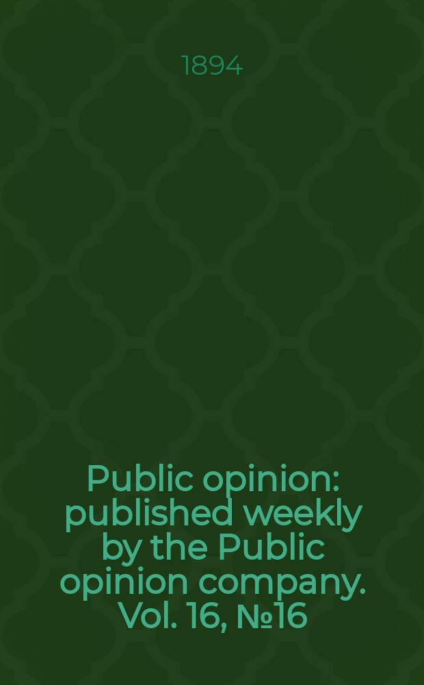 Public opinion : published weekly by the Public opinion company. Vol. 16, № 16 (406)