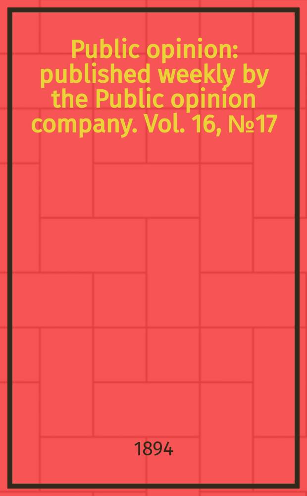 Public opinion : published weekly by the Public opinion company. Vol. 16, № 17 (407)