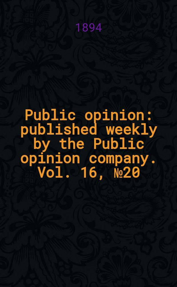 Public opinion : published weekly by the Public opinion company. Vol. 16, № 20 (410)
