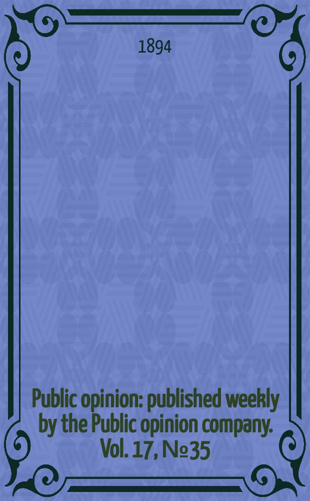 Public opinion : published weekly by the Public opinion company. Vol. 17, № 35