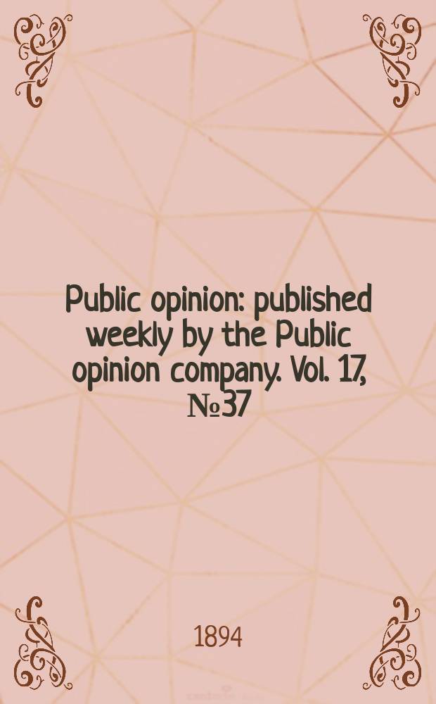 Public opinion : published weekly by the Public opinion company. Vol. 17, № 37