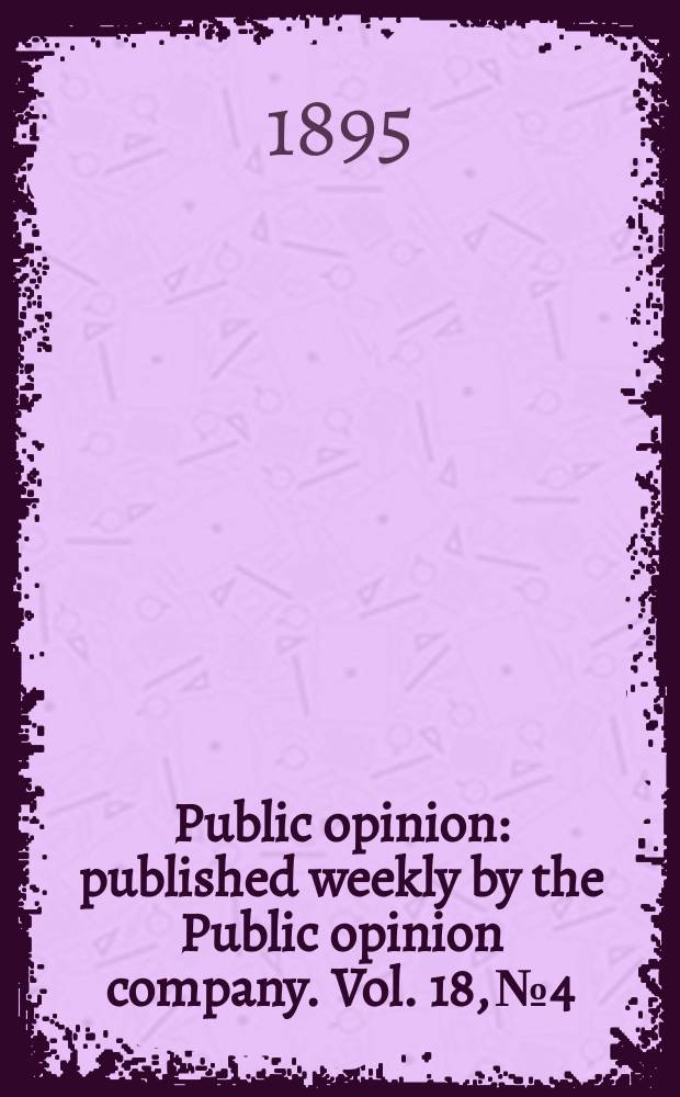 Public opinion : published weekly by the Public opinion company. Vol. 18, № 4