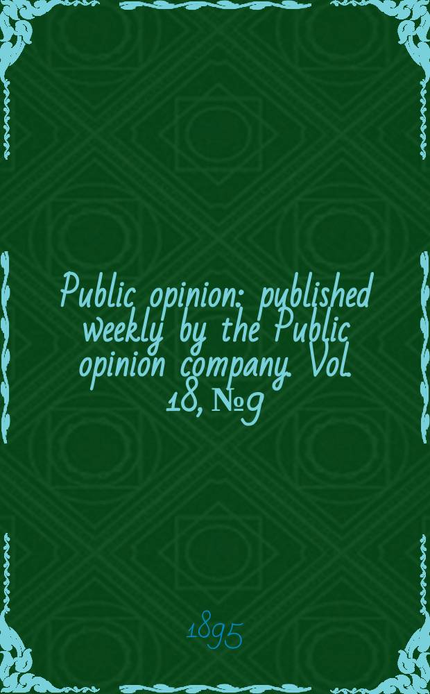 Public opinion : published weekly by the Public opinion company. Vol. 18, № 9