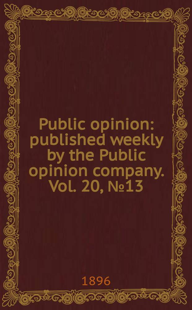 Public opinion : published weekly by the Public opinion company. Vol. 20, № 13