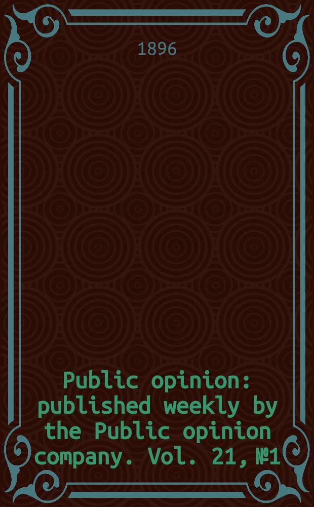 Public opinion : published weekly by the Public opinion company. Vol. 21, № 1