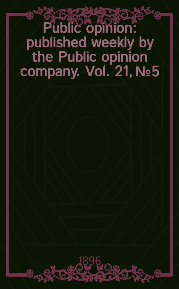 Public opinion : published weekly by the Public opinion company. Vol. 21, № 5