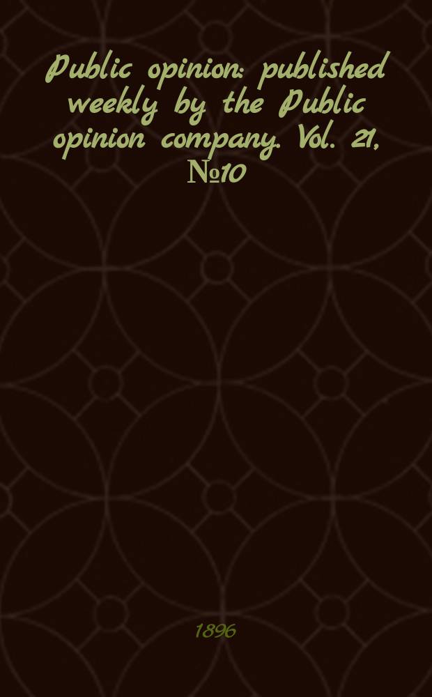 Public opinion : published weekly by the Public opinion company. Vol. 21, № 10