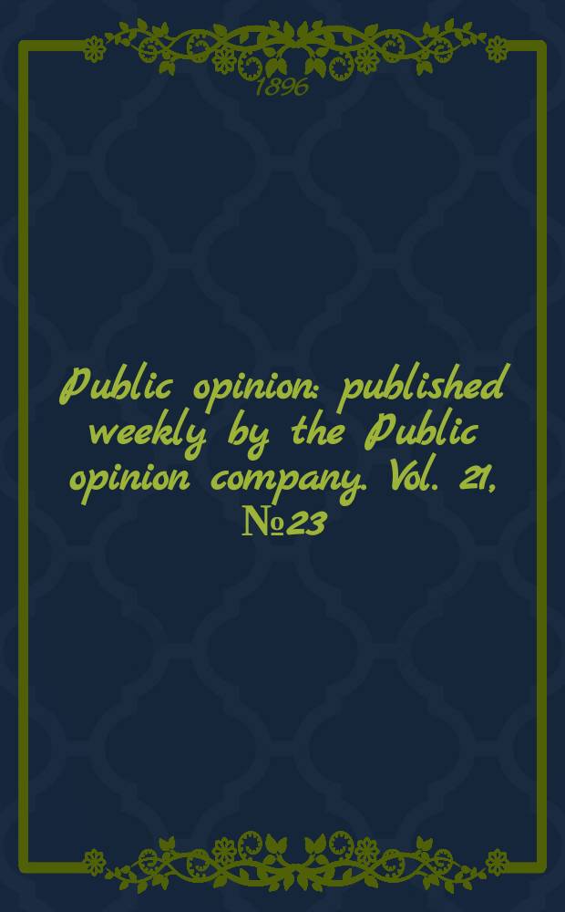 Public opinion : published weekly by the Public opinion company. Vol. 21, № 23