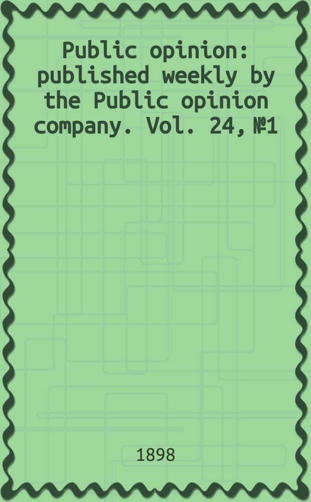 Public opinion : published weekly by the Public opinion company. Vol. 24, № 1