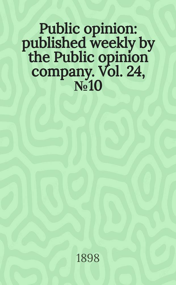 Public opinion : published weekly by the Public opinion company. Vol. 24, № 10