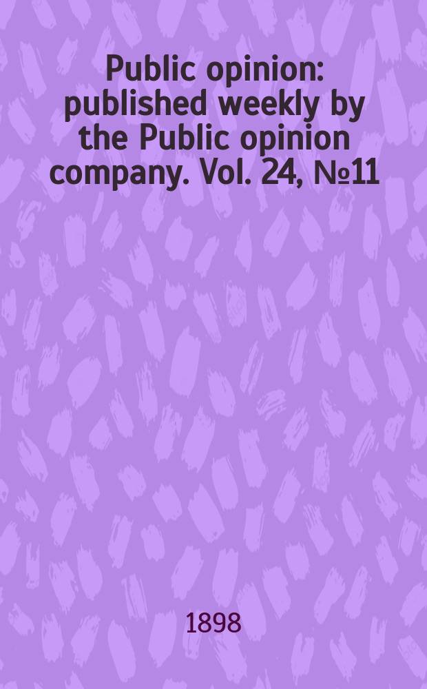 Public opinion : published weekly by the Public opinion company. Vol. 24, № 11