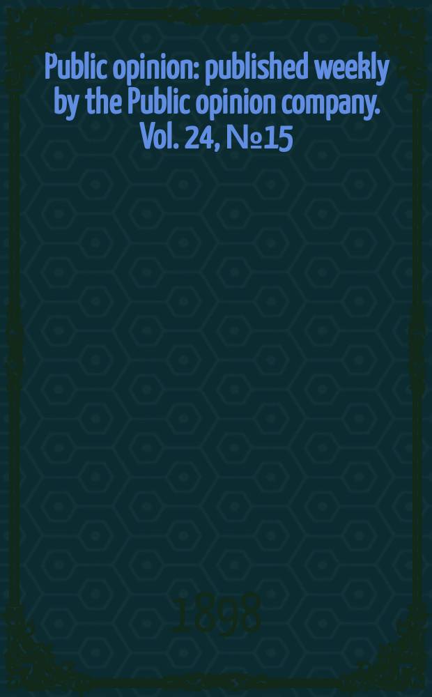Public opinion : published weekly by the Public opinion company. Vol. 24, № 15