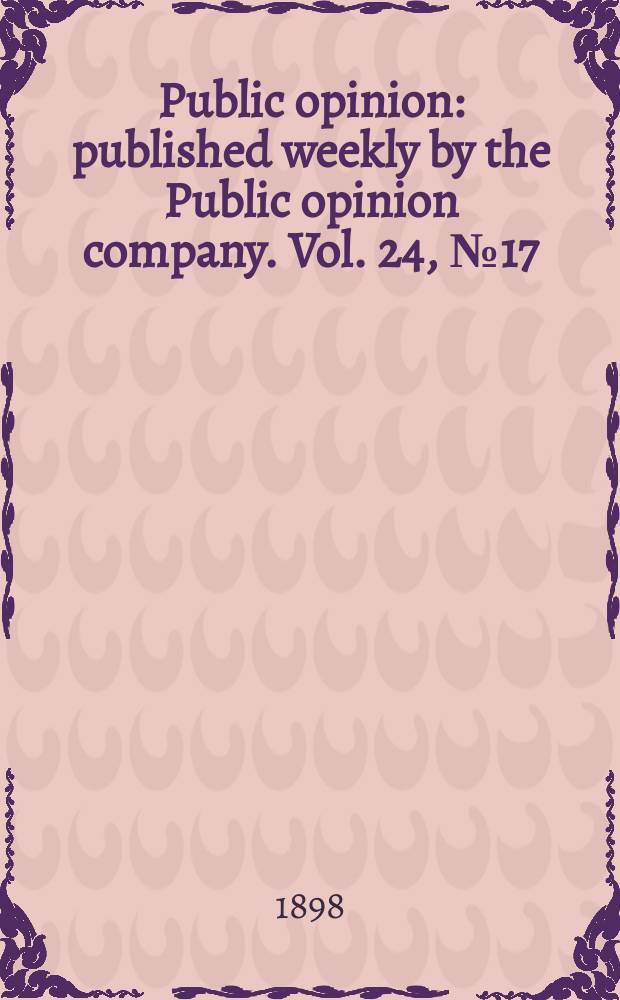 Public opinion : published weekly by the Public opinion company. Vol. 24, № 17