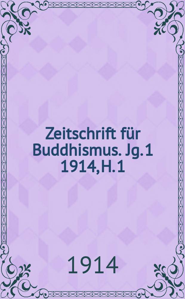Zeitschrift für Buddhismus. Jg. 1 1914, H. 1/2