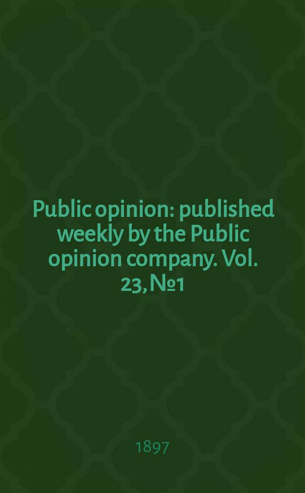 Public opinion : published weekly by the Public opinion company. Vol. 23, № 1