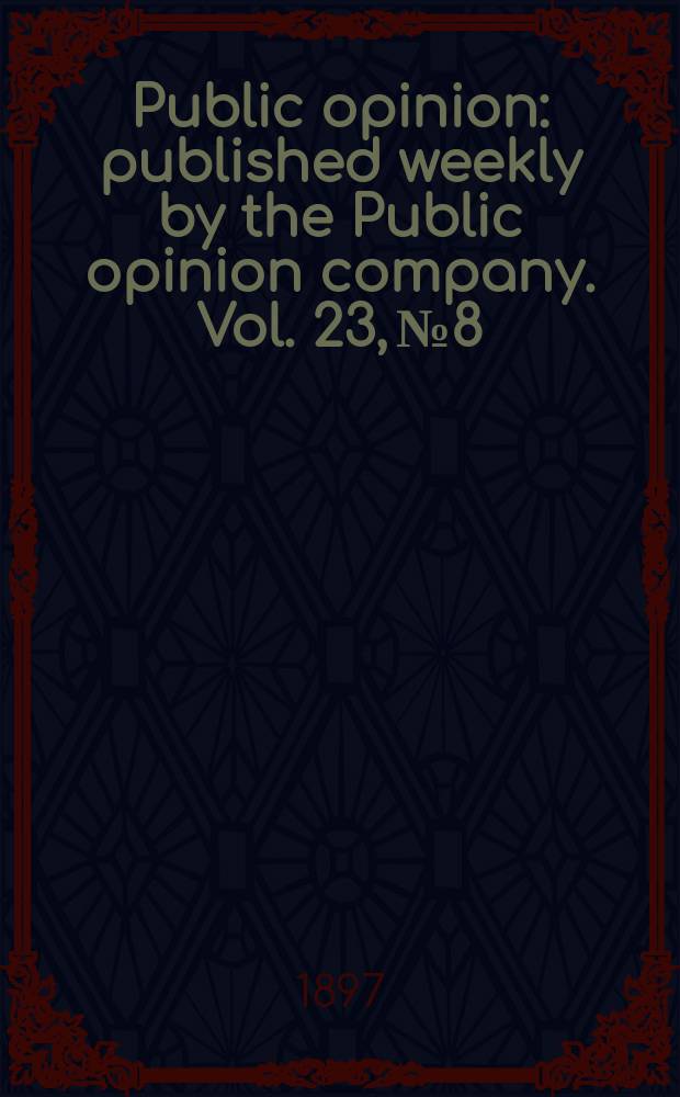 Public opinion : published weekly by the Public opinion company. Vol. 23, № 8