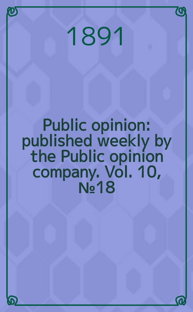 Public opinion : published weekly by the Public opinion company. Vol. 10, № 18 (252)