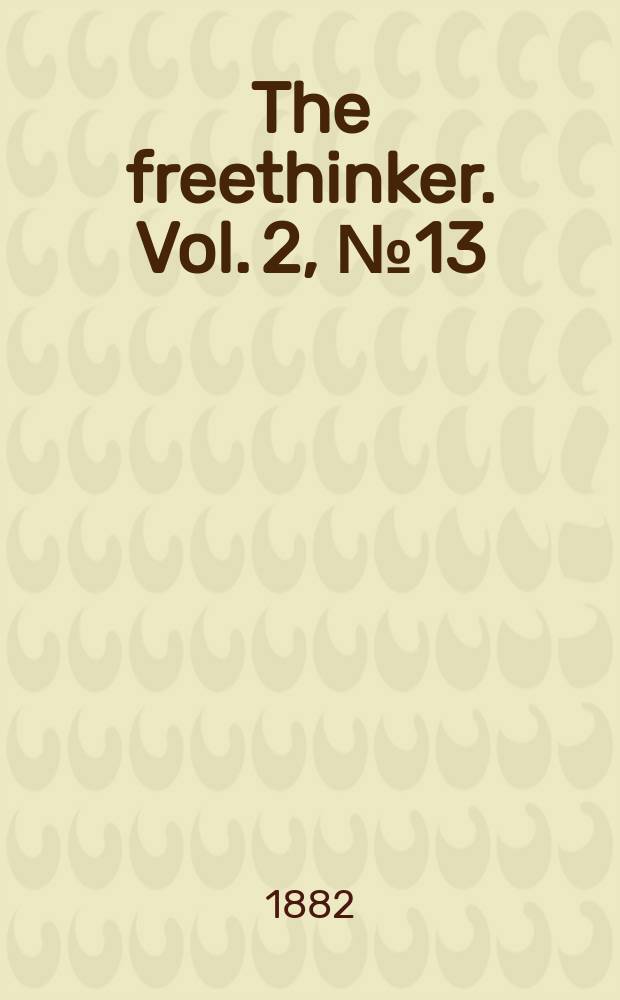The freethinker. Vol. 2, № 13