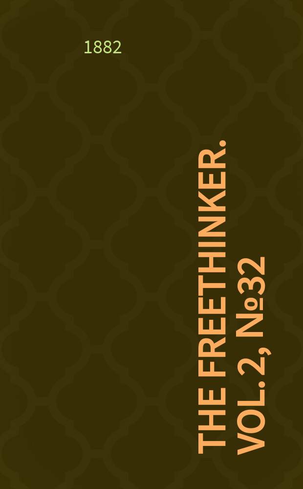 The freethinker. Vol. 2, № 32 (52)